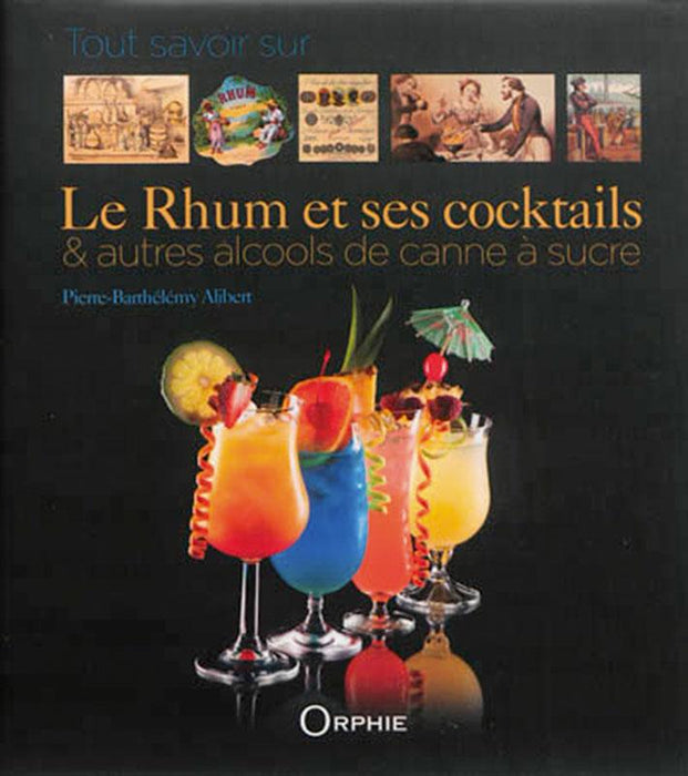Tout savoir sur le rhum et ses cocktails