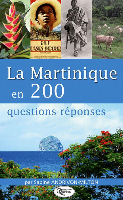 La Martinique en 200 Questions-Réponses