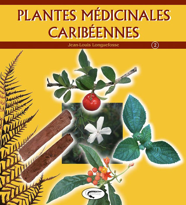 Plantes médicinales caribéennes - Tome 2