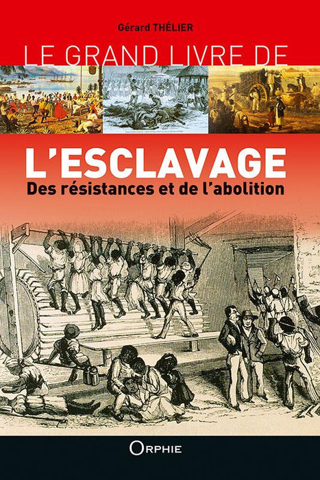 Le Grand Livre de l'Esclavage, des résistances et de l'abolition