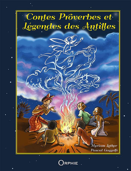 Contes Proverbes et Légendes des Antilles Tome 1